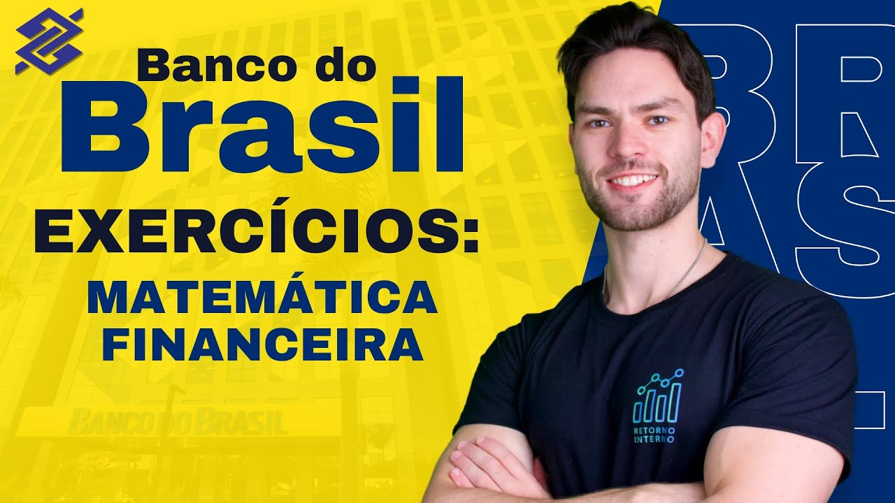 Concurso Banco do Brasil 2026 - Questões Comentadas de Matemática Financeira