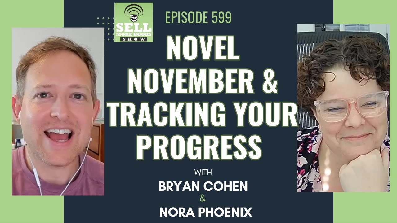 Novel November & Tracking Your Progress with Nora Phoenix - Sell More Book Show