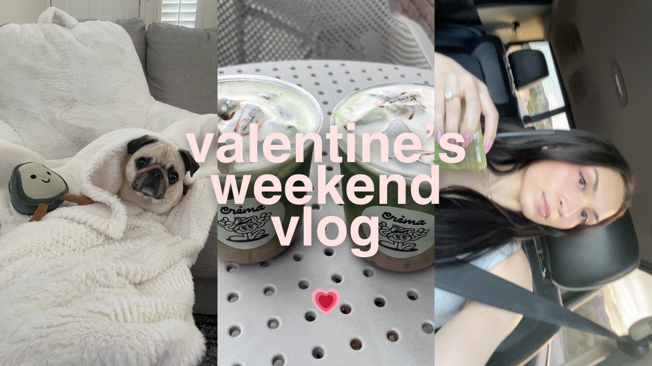 valentine's weekend | my very first vlog