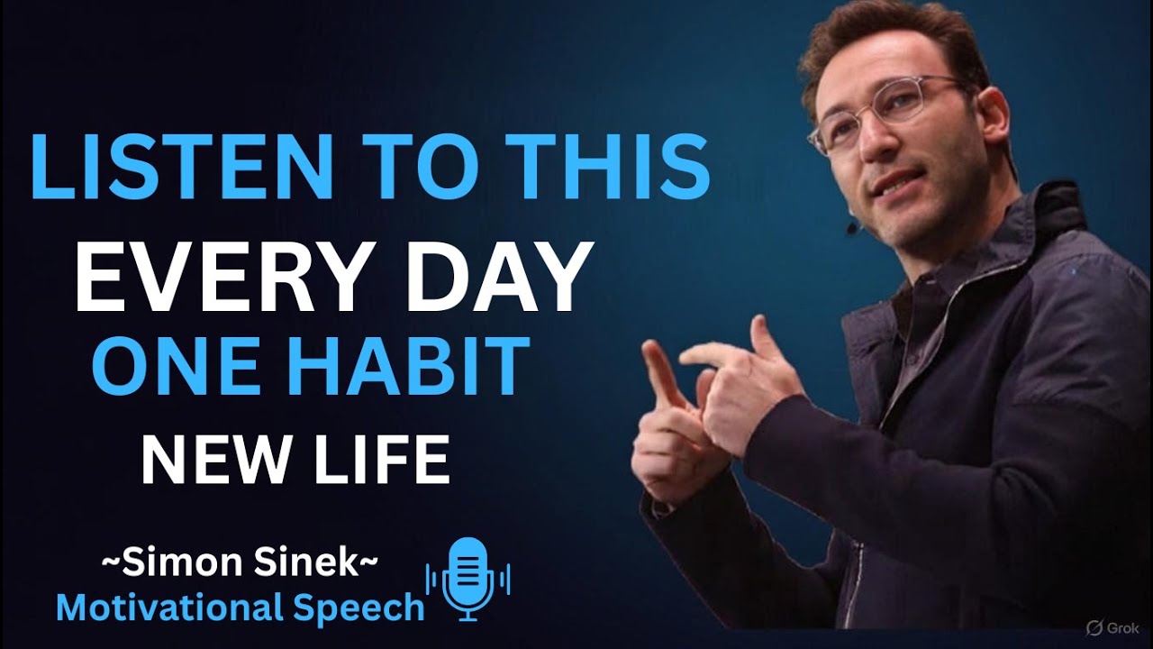 LISTEN TO THIS EVERYDAY | SIMON SINEK POWERFUL MOTIVATION THAT WILL CHANGE YOUR LIFE