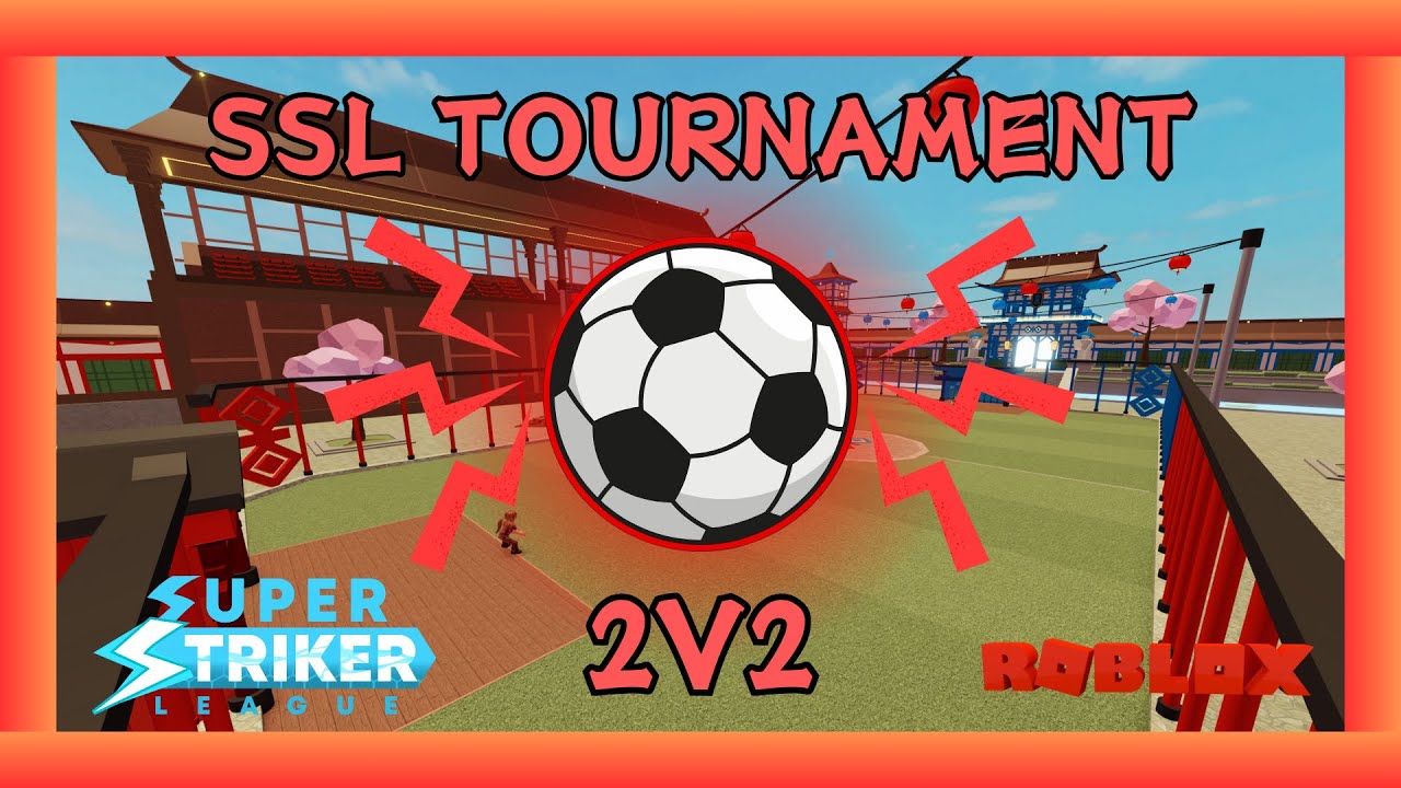 2v2 SSL Tournament (Roblox Super Striker League)
