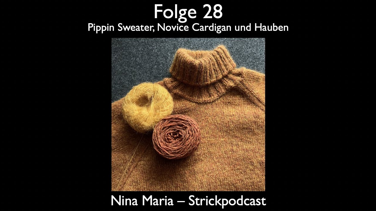 Folge 28 - Pippin Sweater, Novice Cardigan und Hauben