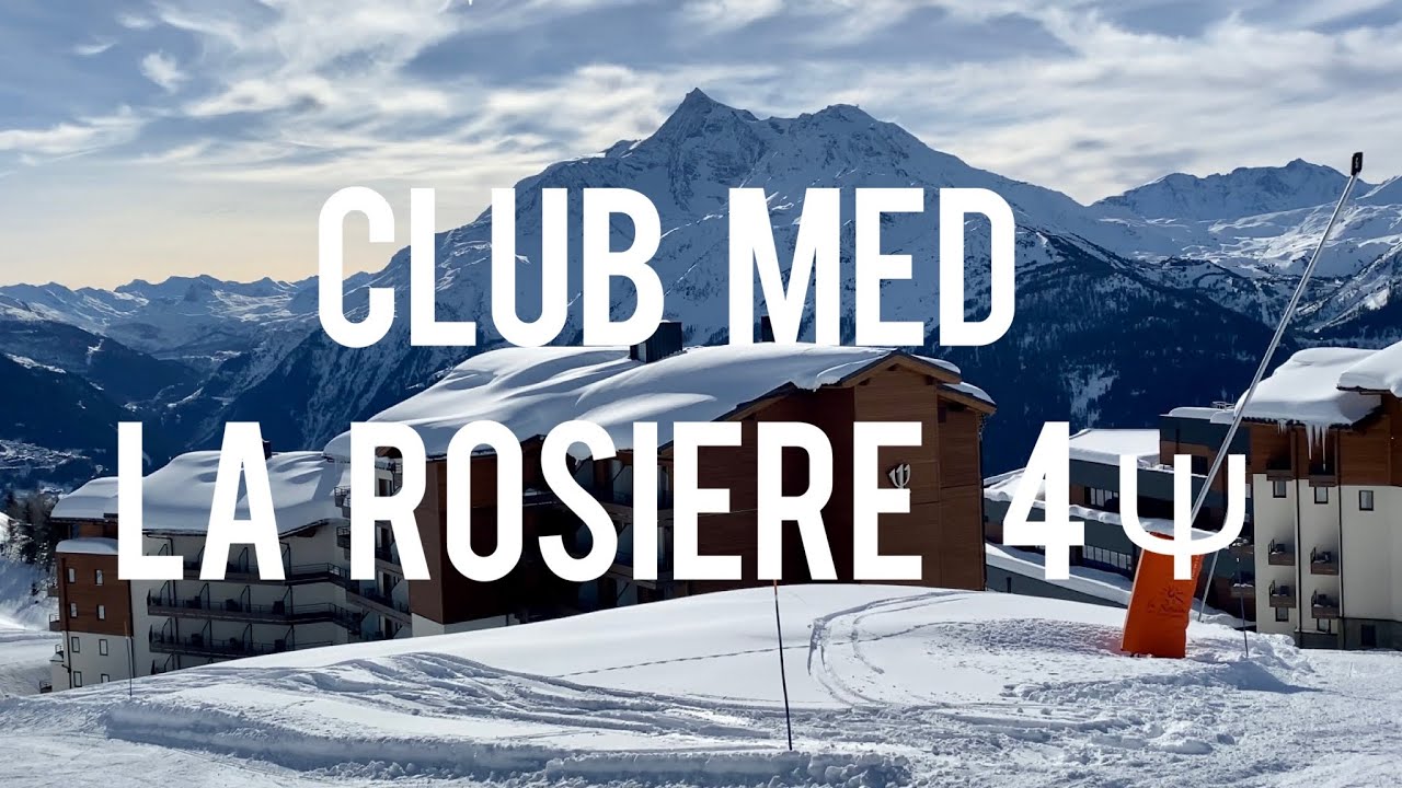 Exclusive! Club Med La Rosiere 4Ψ (Франция) - new all inclusive resort 2021