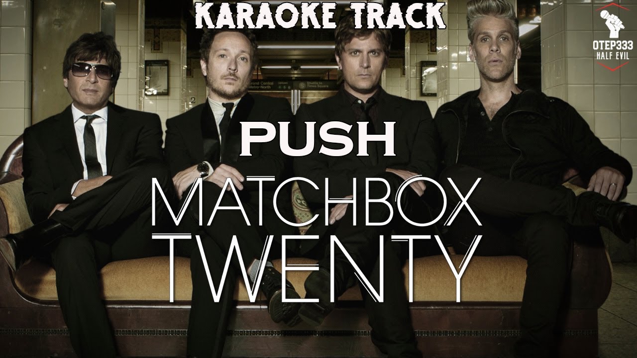 Matchbox Twenty | Push 🎤HQ Karaoke🎤