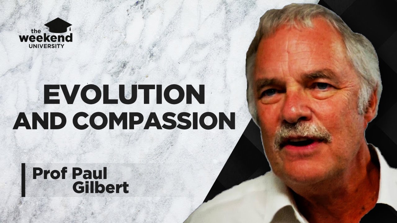 Evolutionary Psychology, Compassion Focused Therapy & Change - Professor Paul Gilbert OBE