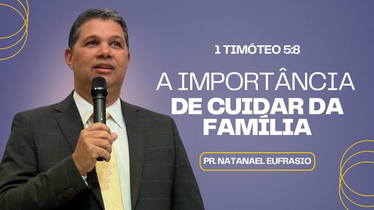Pr. Natanael Eufrasio | 1 Timóteo 5:8