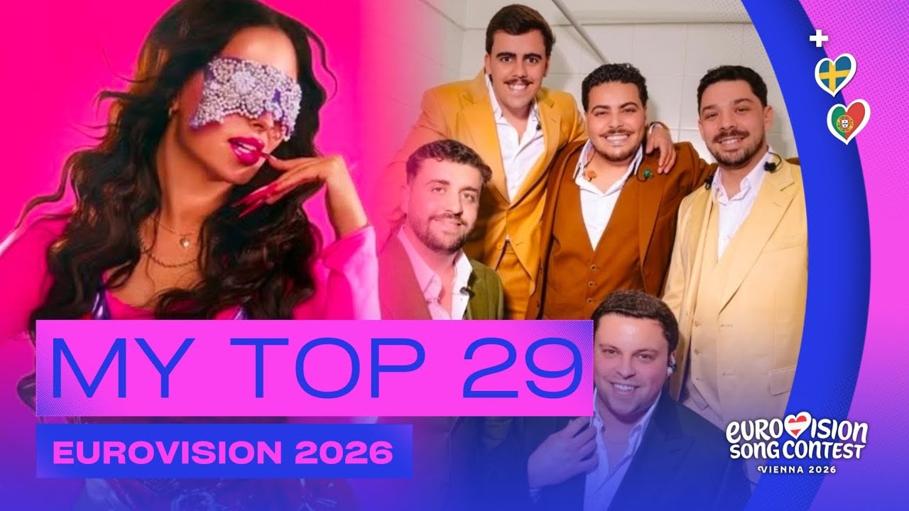 🇦🇹 Eurovision 2026: My Top 29 | NEW: 🇸🇪🇵🇹 (FELICIA - My System / Bandidos do Cante - Rosa)