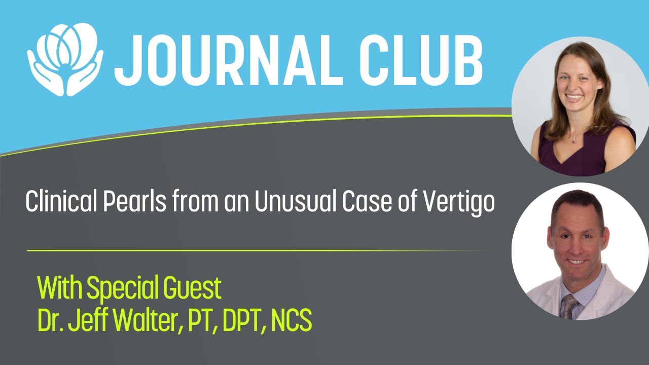 Journal Club- Clinical Pearls from an Unusual Case of Vertigo