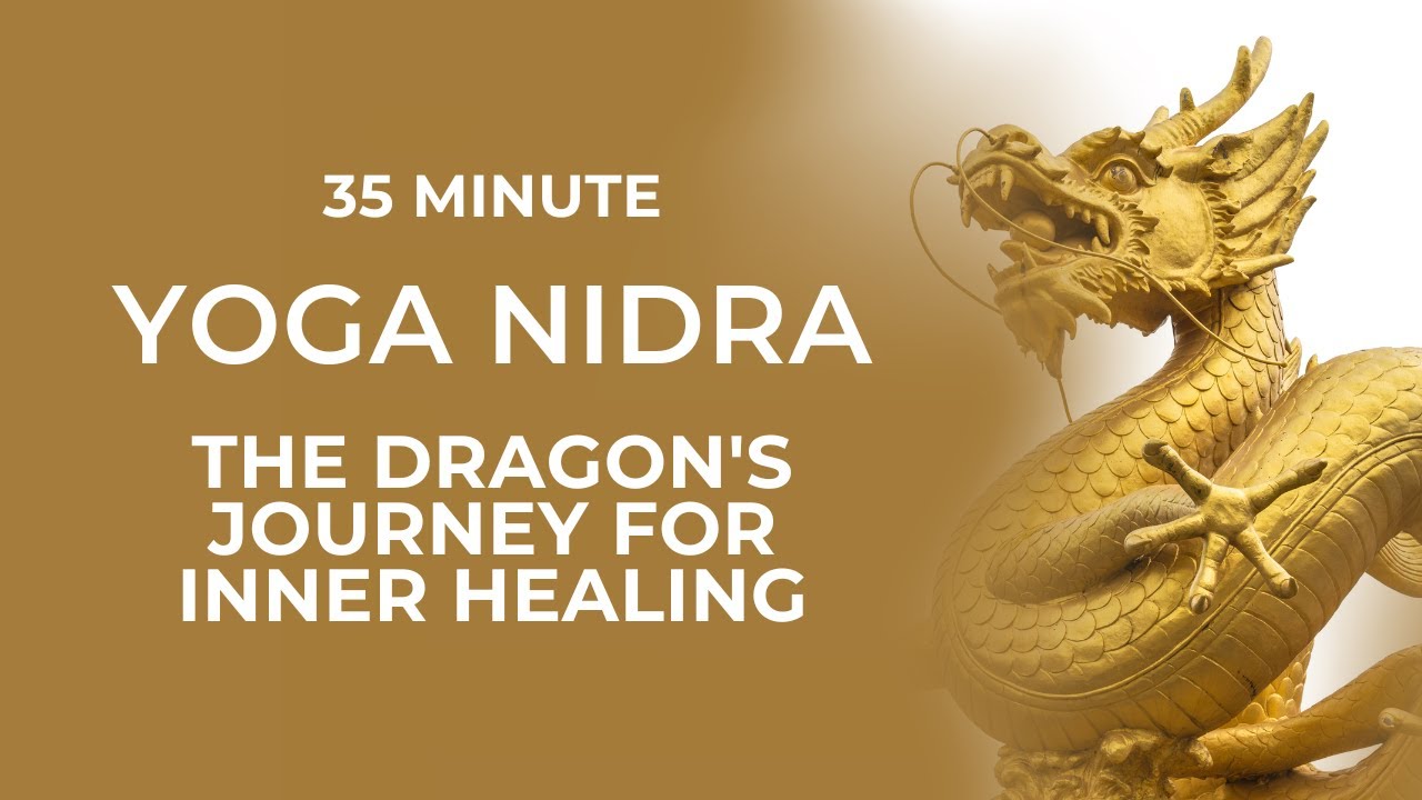 The Dragon's Journey for Inner Healing - Yoga Nidra