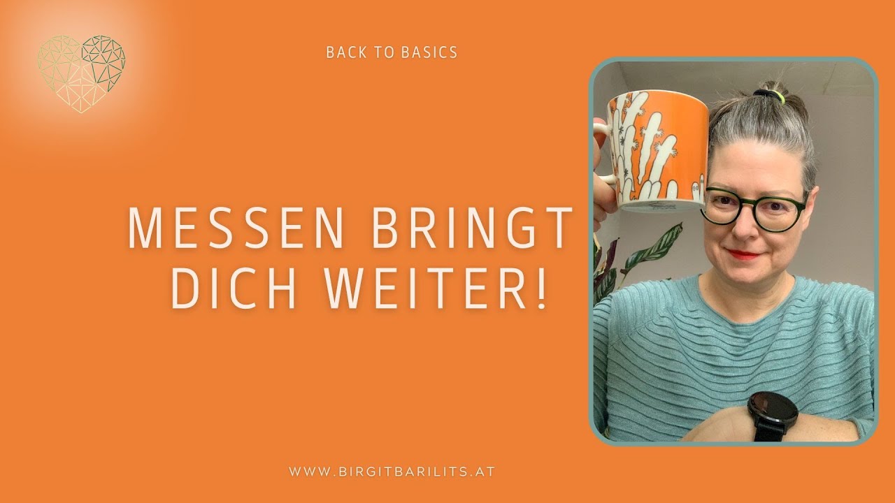 Messen bringt dich weiter! Trau dich, und mach es mit System.