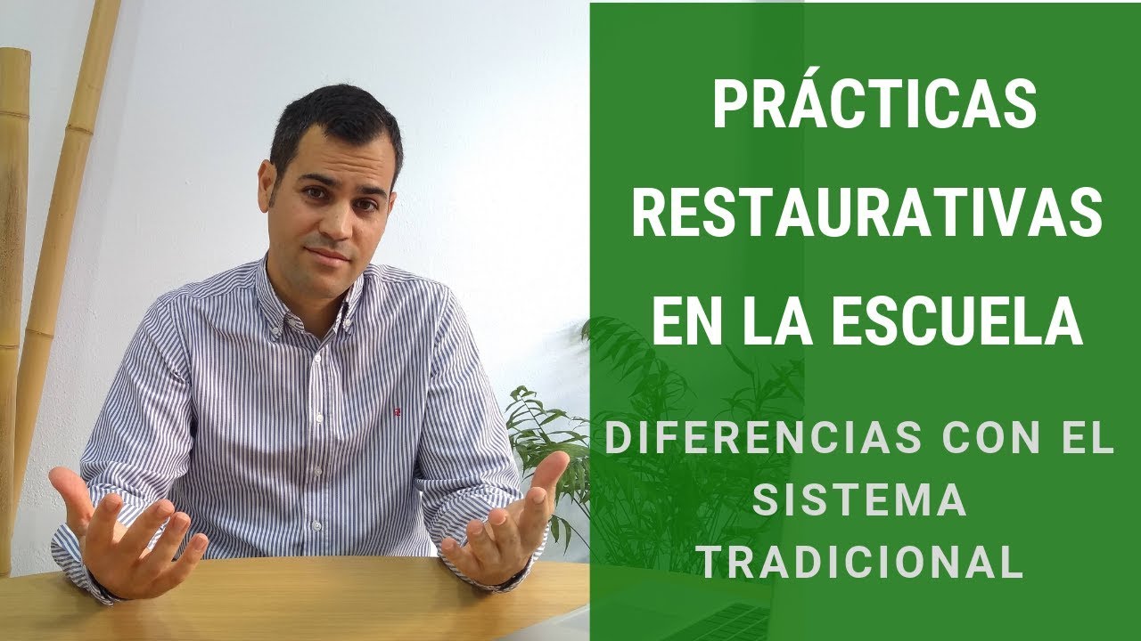 Prácticas Restaurativas en la escuela: Diferencias con el sistema tradicional