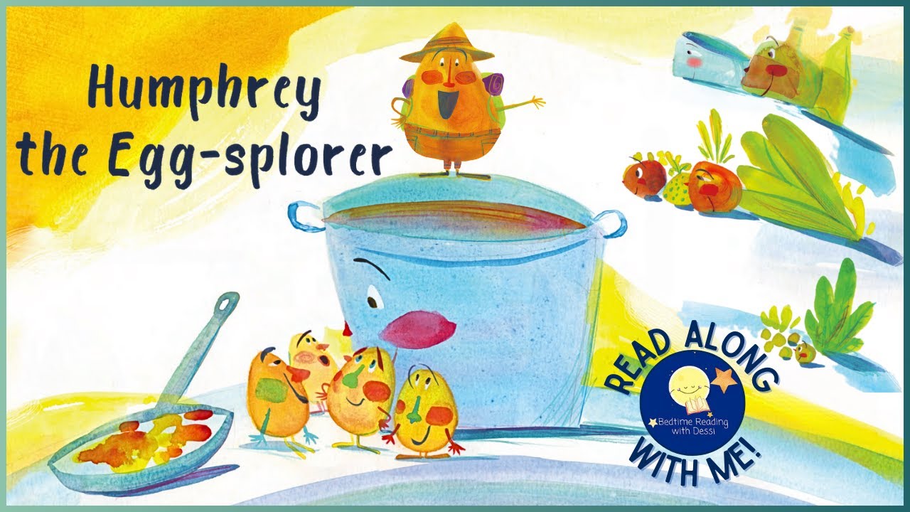Humphrey the Egg-splorer - Read Aloud Kids Book - A Bedtime Story with Dessi! - Story time