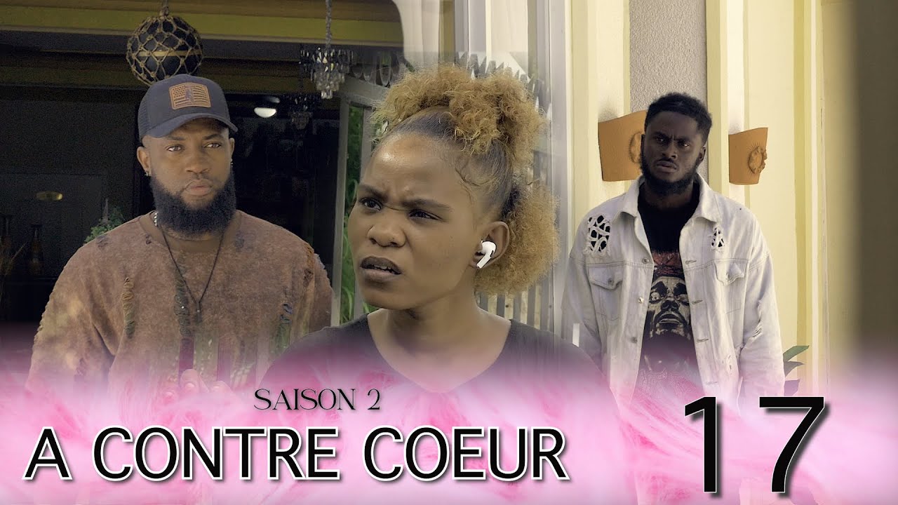 A CONTRE COEUR EPI #17 SAISON 2