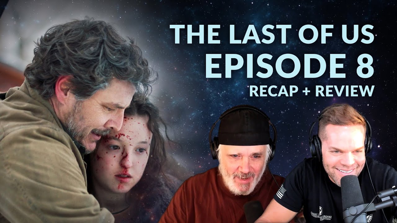 The Last of Us Episode 8 Recap Breakdown Review