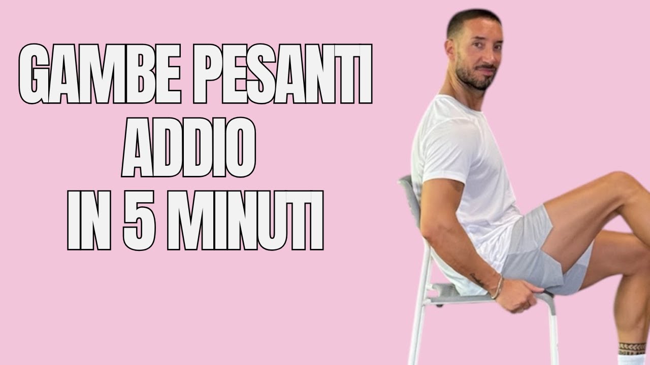 GAMBE PESANTI ADDIO IN 5 minuti