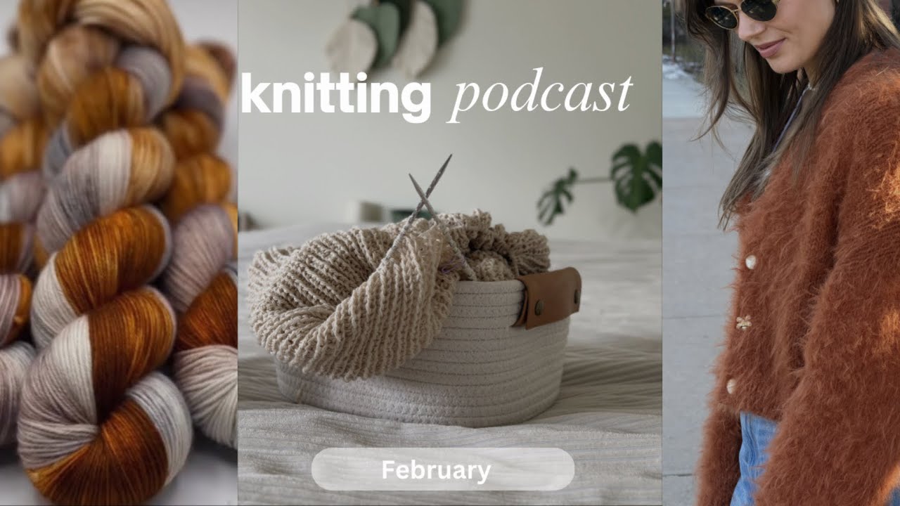 Knitting podcast 🧶 Cardigan, kids sweater, bruno vest, socks 🧦 February 2026 🗓️