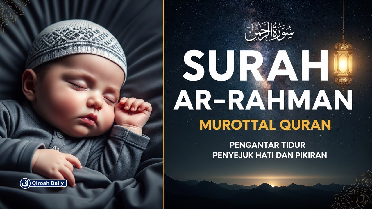 MUROTTAL PENGANTAR TIDUR | SURAH AR-RAHMAN سورة الرحمن | Pengantar Tidur Penenang Hati Dan Pikiran