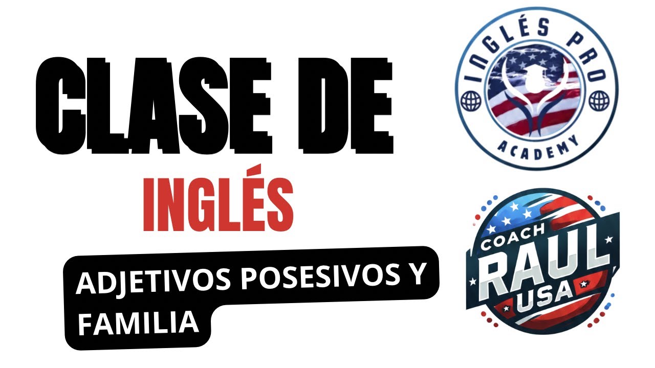 Clase de inglés | Adjetivos posesivos | Familia