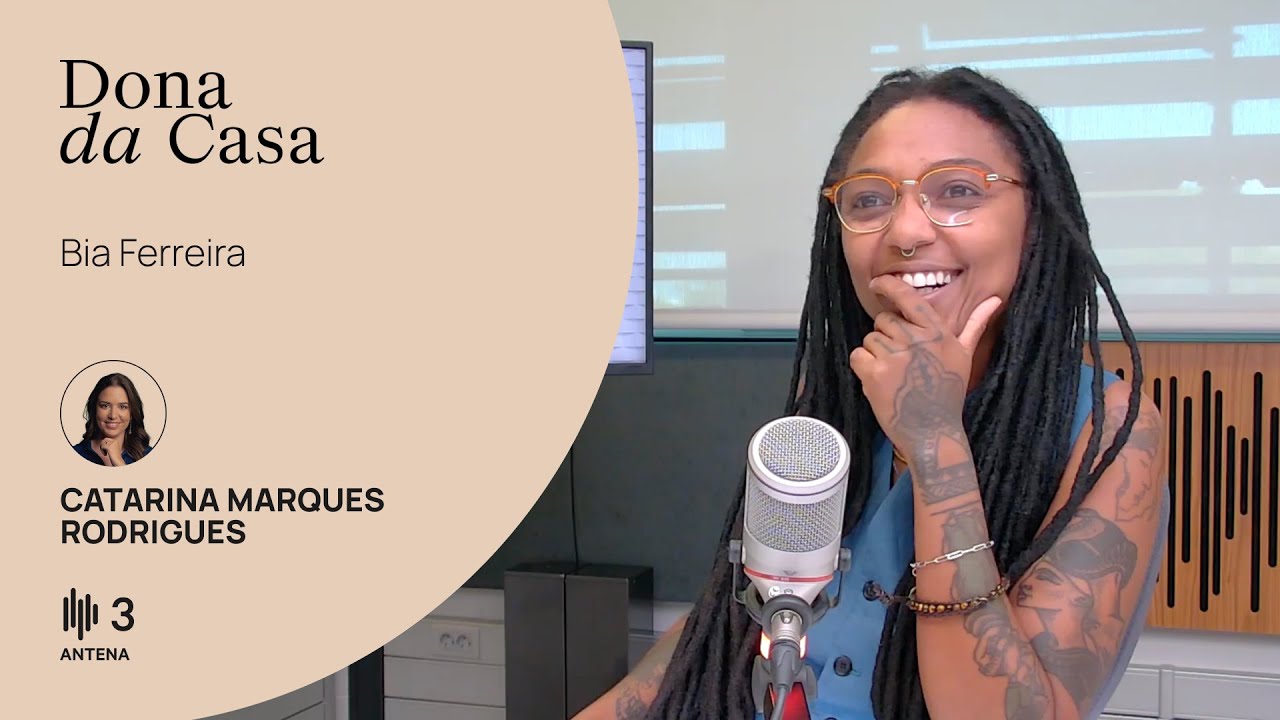 Bia Ferreira, artista e ativista | Dona da Casa | Antena 3