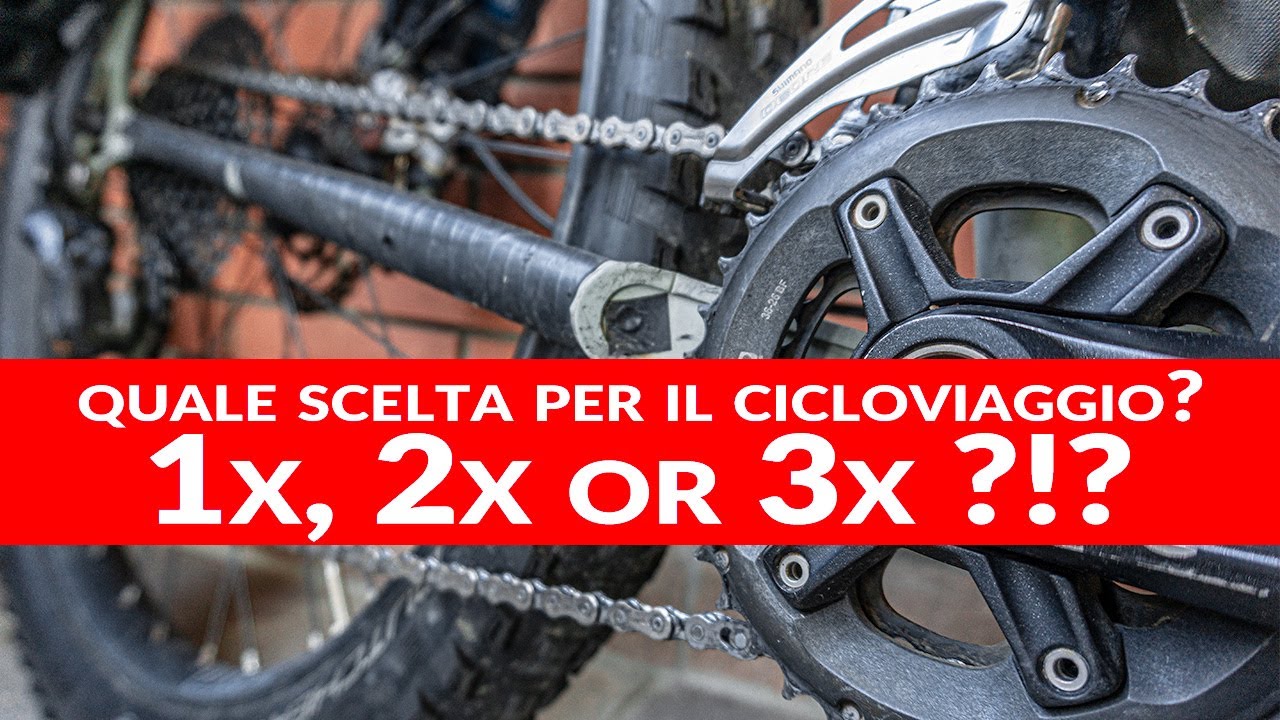 Trasmissione (gruppo) 1x, 2x o 3x: scelta migliore per cicloviaggio? cicloturismo?