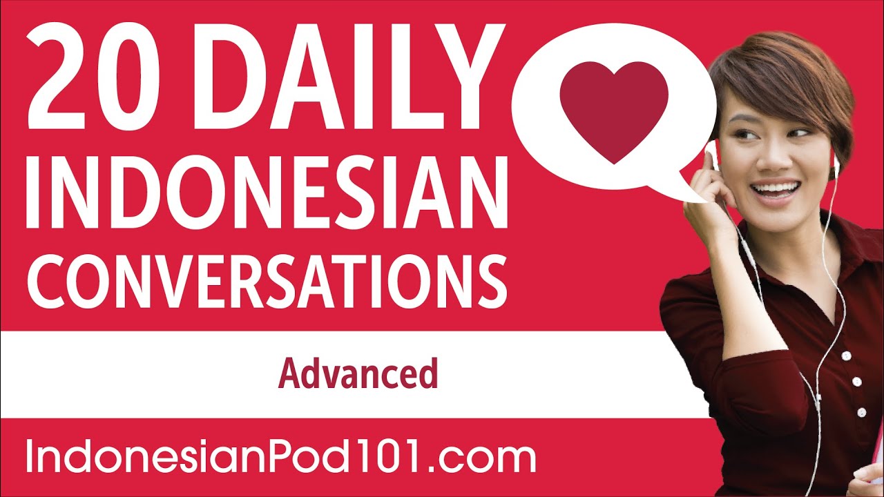 20 Daily Indonesian Conversations - Indonesian Practice for Advanced learners