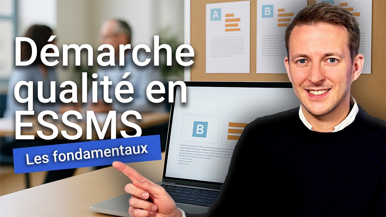 Démarche qualité en ESSMS : comprendre les fondamentaux
