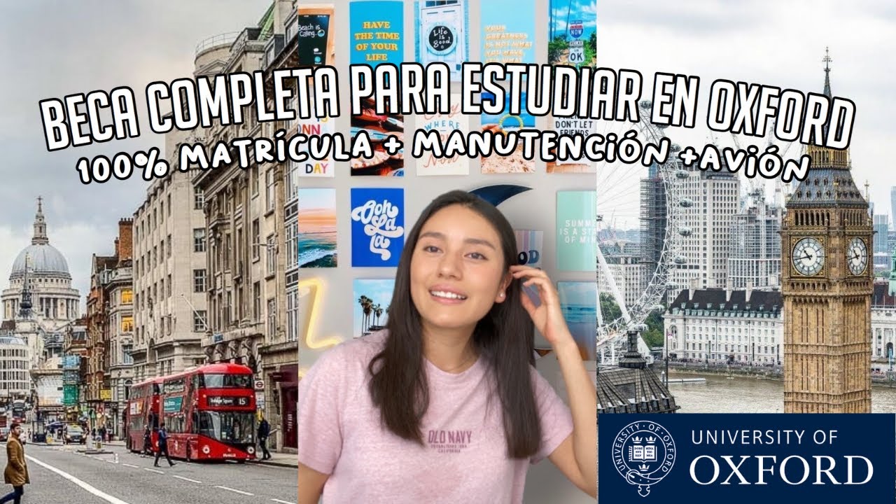 BECA COMPLETA UNIVERSIDAD DE OXFORD en REINO UNIDO 🇬🇧: 100% colegiatura + manutención + avión