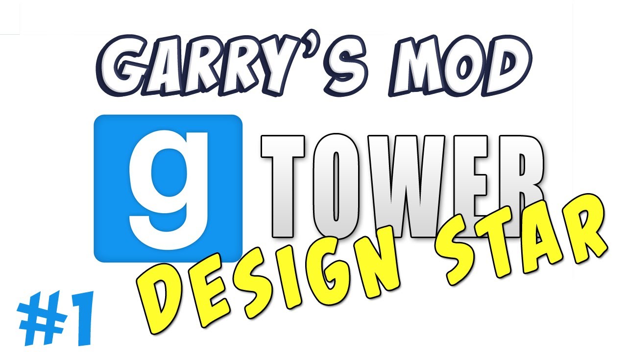 GMod Tower Design Star Part 1 - Getting Supplies