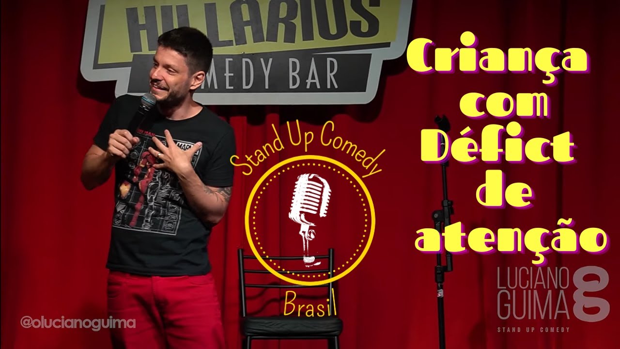 LUCIANO GUIMA   CRIAN&Ccedil;A COM D&Eacute;FICIT DE ATEN&Ccedil;&Atilde;O   STAND UP COMEDY