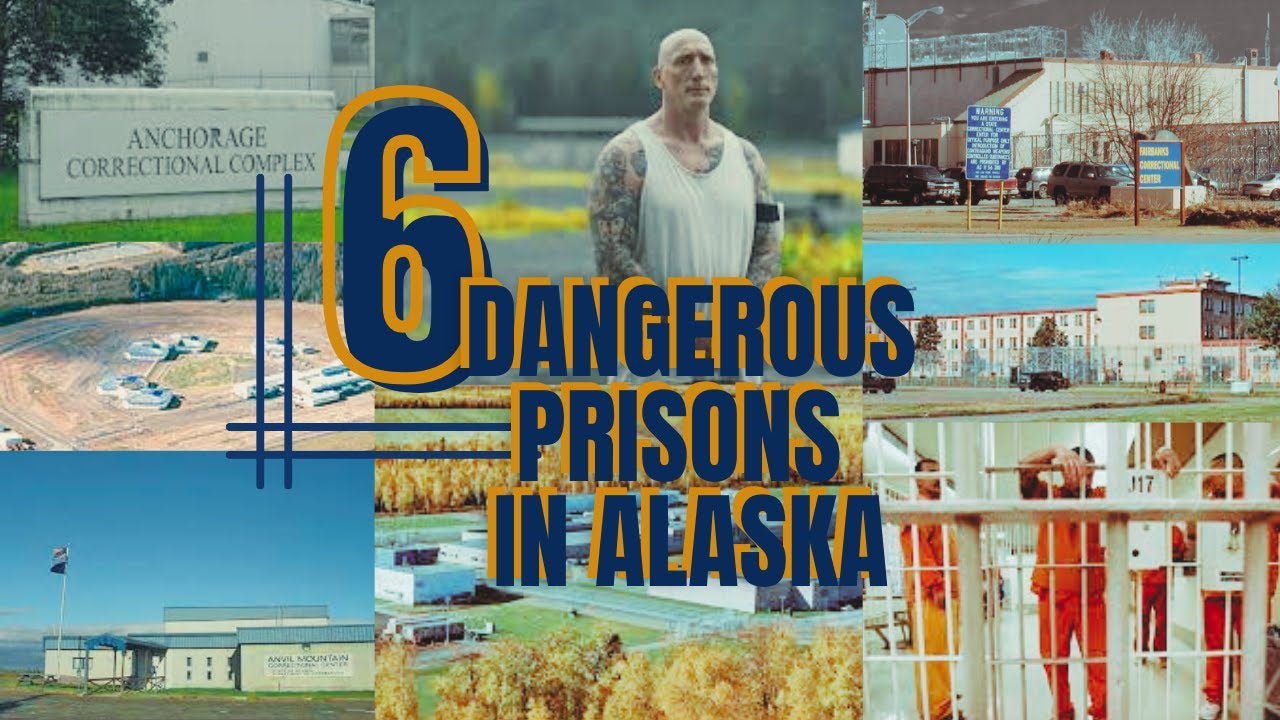 6 Dangerous Prisons In Alaska
