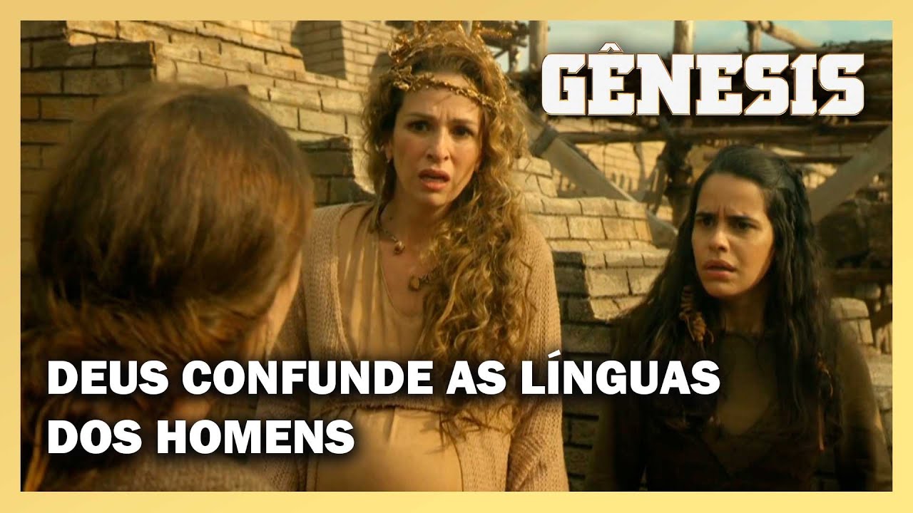 NOVELA GÊNESIS: Deus confunde as línguas dos homens