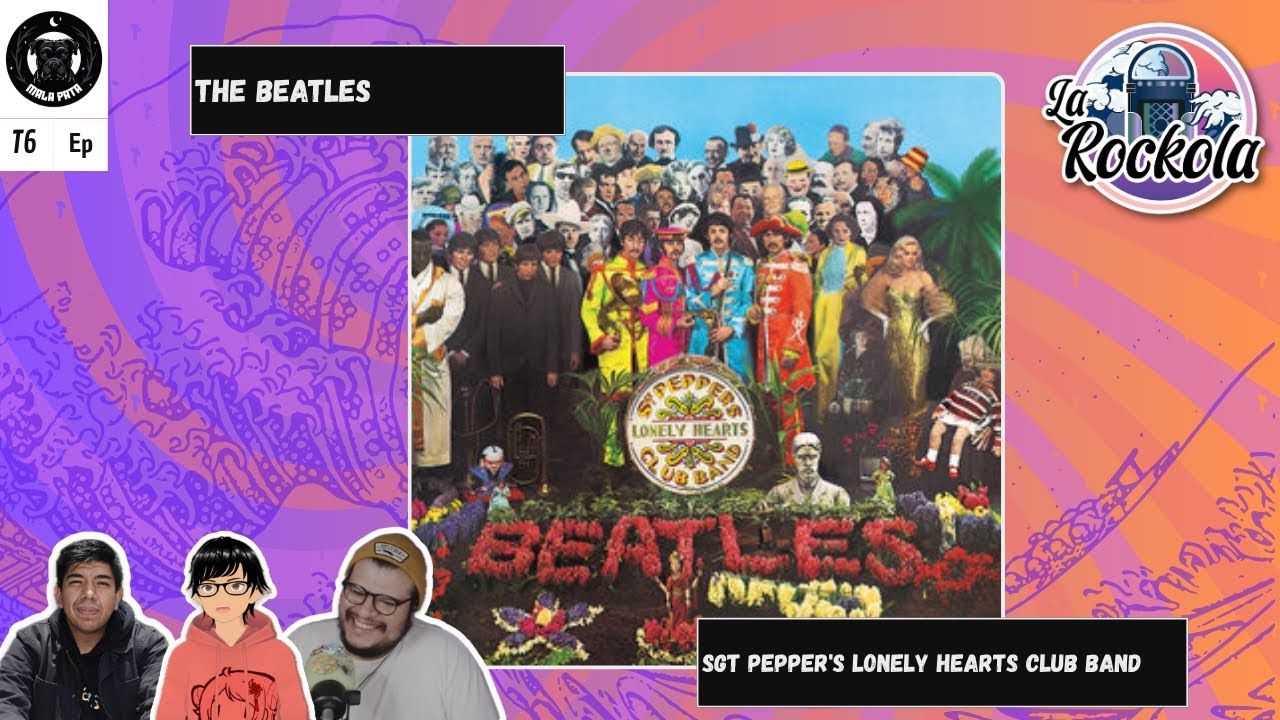 La Rockola T6Ep1 The Beatles - Sgt Pepper´s lonely hearts club band