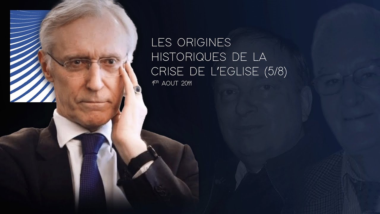 Les origines historiques de la crise de l'Église (5/8) | Guillaume de Tanoüarn, Philippe Prévost