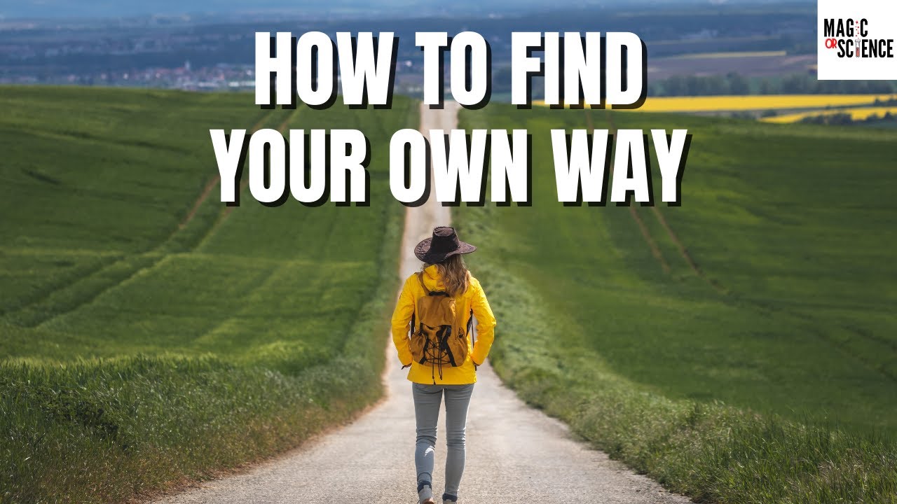 How To Find Your Own Way | Magic or Science Podcast Episode 84