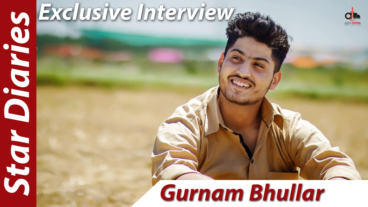 Gurnam Bhullar Exclusive Interview | Star Diaries with Sandy | Addi Tappa Music 