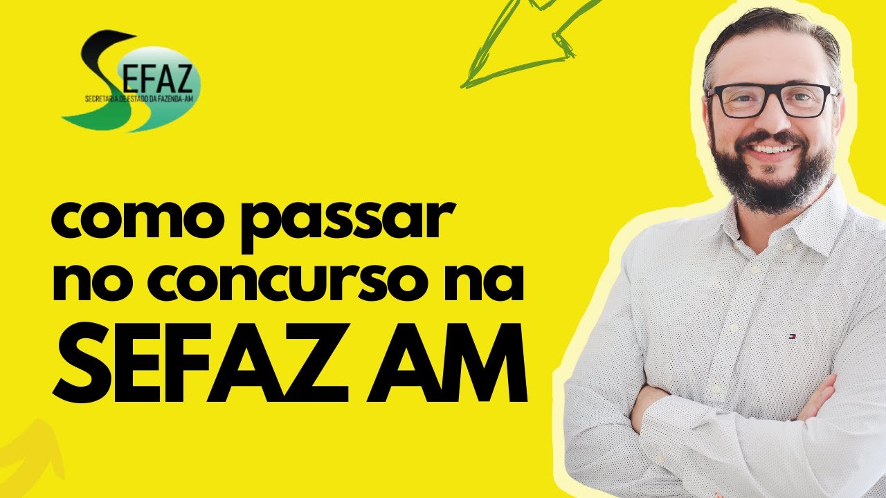 ✅  SAIU O CONCURSO DA SEFAZ AM! Veja como ser aprovado (sem enrola&ccedil;&atilde;o)