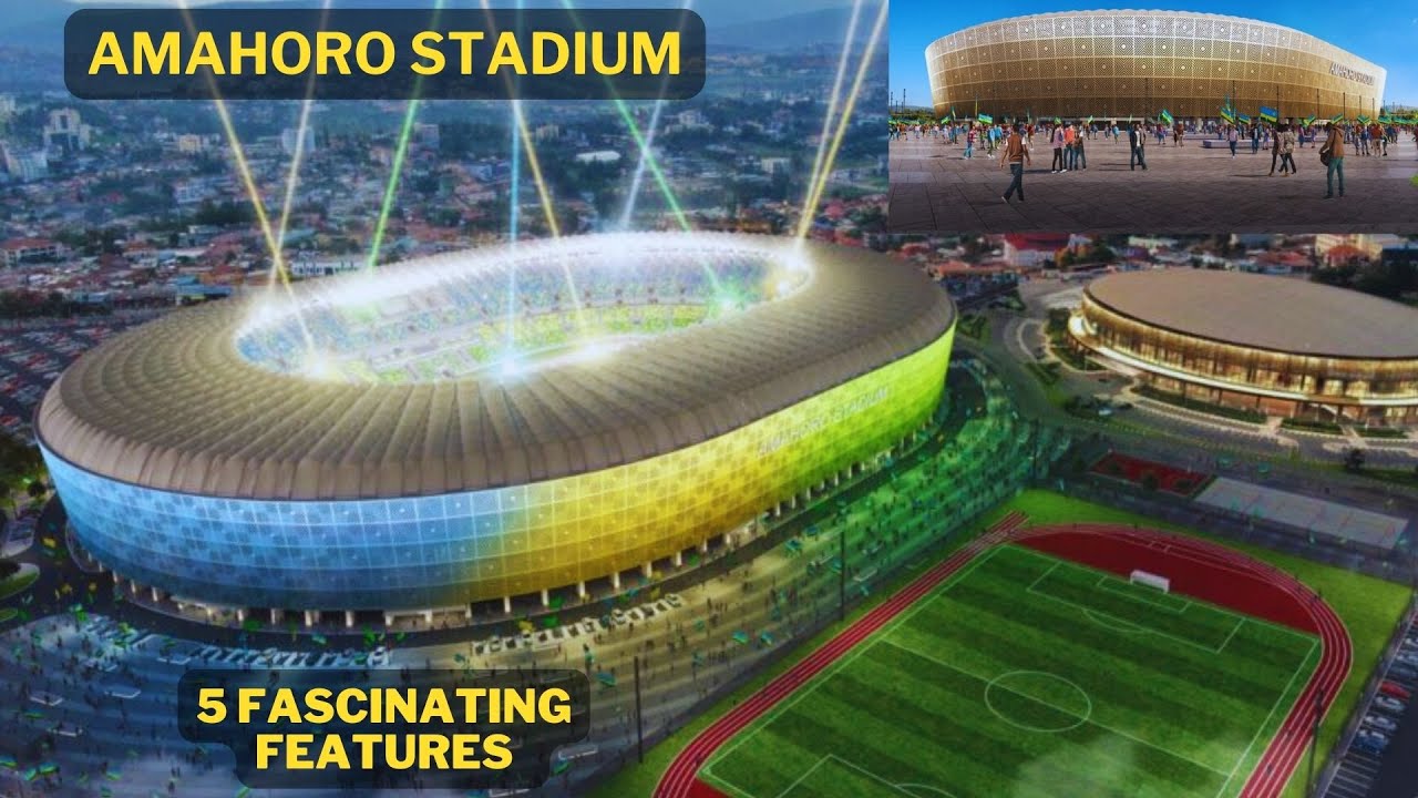 5 Fascinating Features of Rwanda's Renovated Amahoro National Stadium