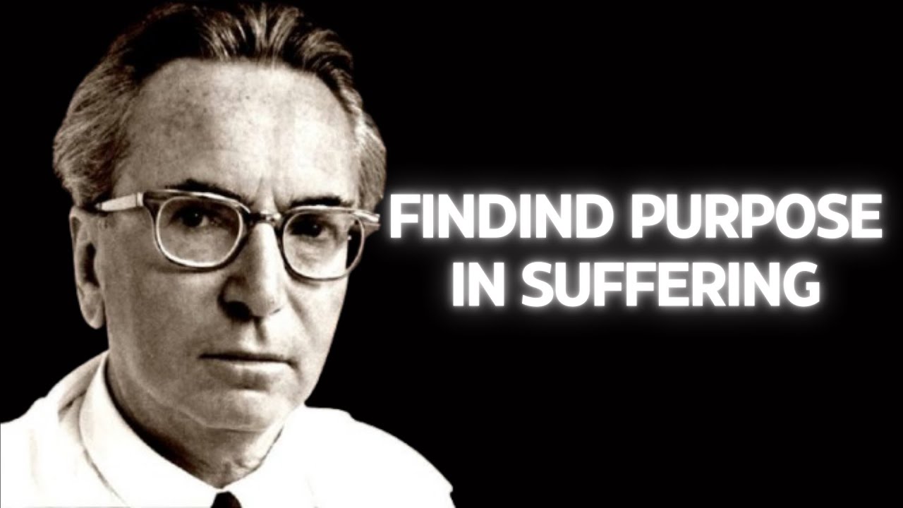 Understanding Viktor Frankl&rsquo;s Lessons on Life and Suffering