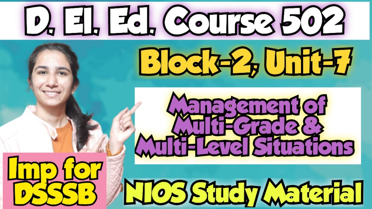 Unit-7 Management of Multi-Grade and Multi-Level Situations | Course-502 Block-2 | D.El.Ed./DSSSB