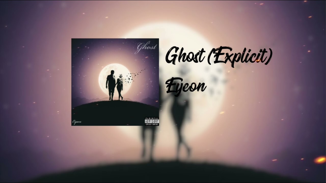 Eyeon - Ghost (Explicit)