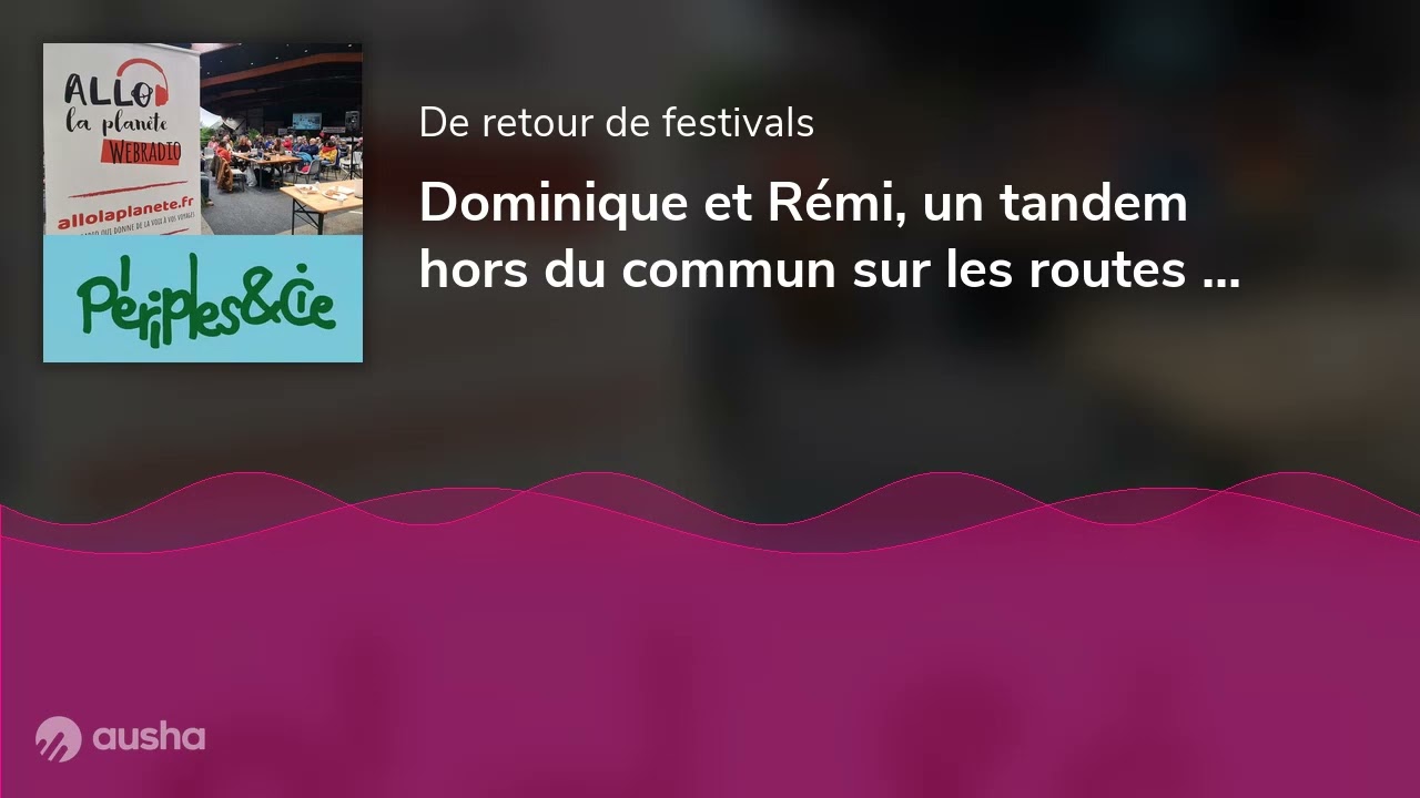 Dominique et Rémi, un tandem hors du commun sur les routes de la Loire