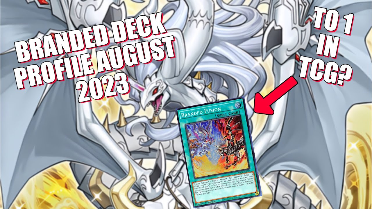 Branded Deck Profile Update August 2023 + Discussing if Branded Fusion goes to 1 in TCG