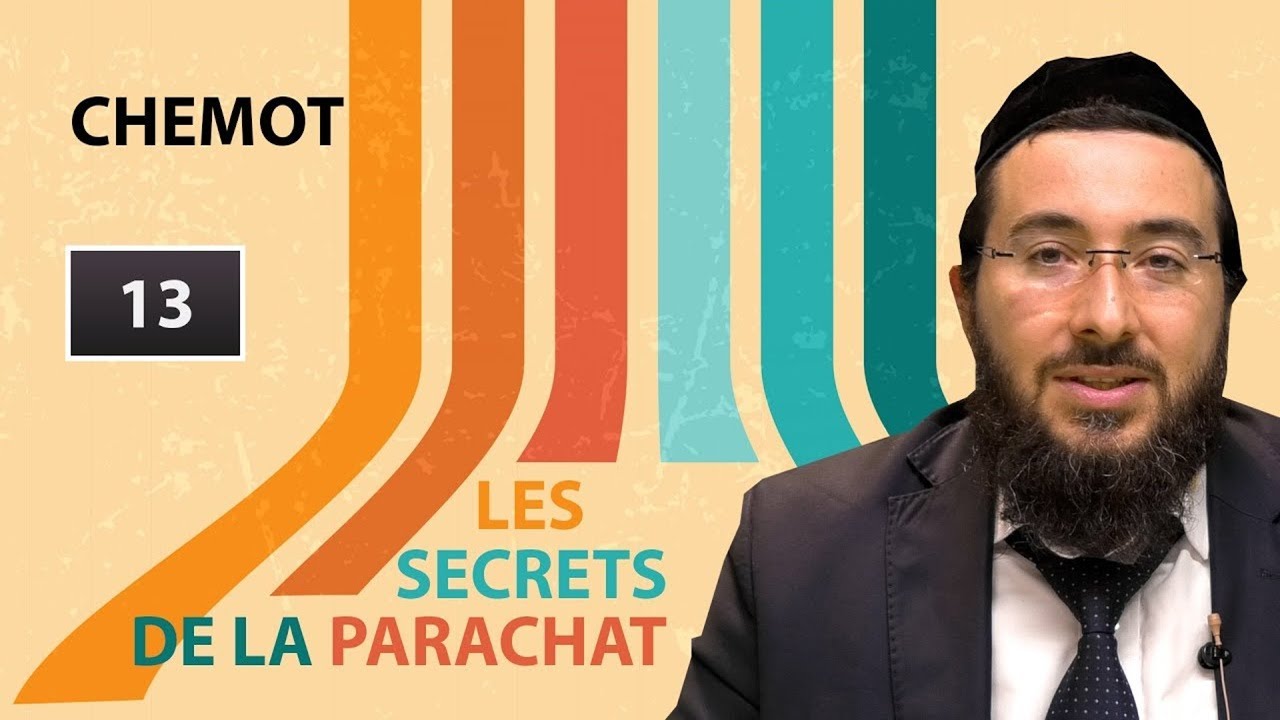 Rav Yossef 'Haïm Benhamou - 13 Chémot - Les secrets de la paracha