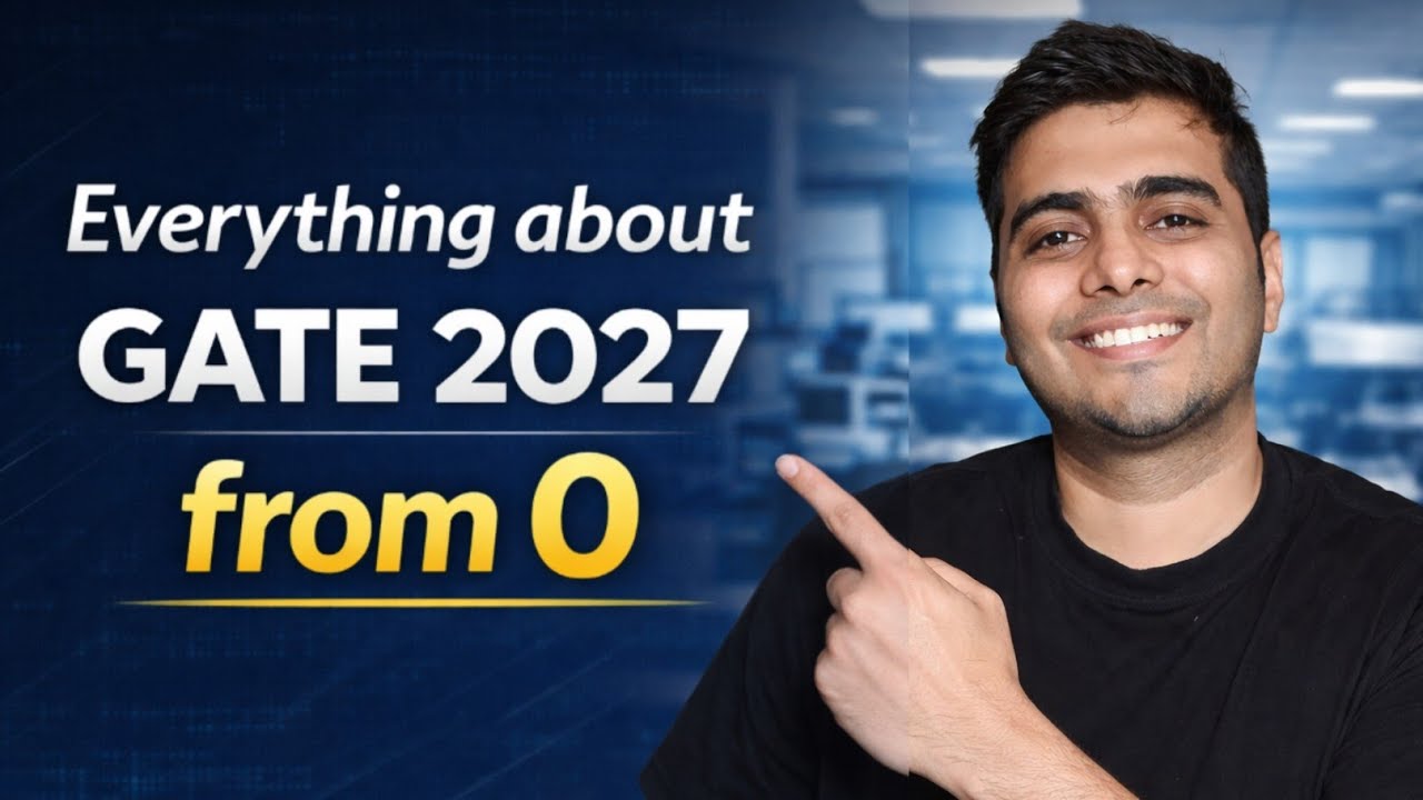 Everything about GATE 2027 | Complete Preparation Strategy in 1 Video