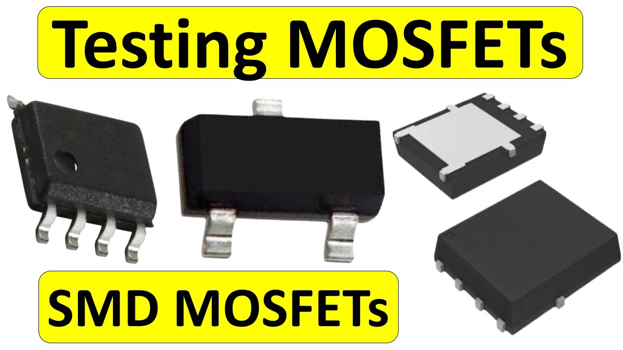 how to test an SMD MOSFET with multimeter: A Step-by-Step Guide