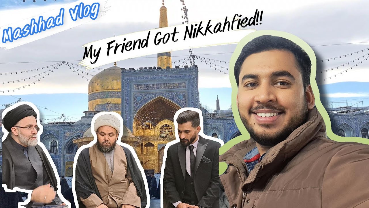 Nikah In Mashhad! | Mashhad Vlog |