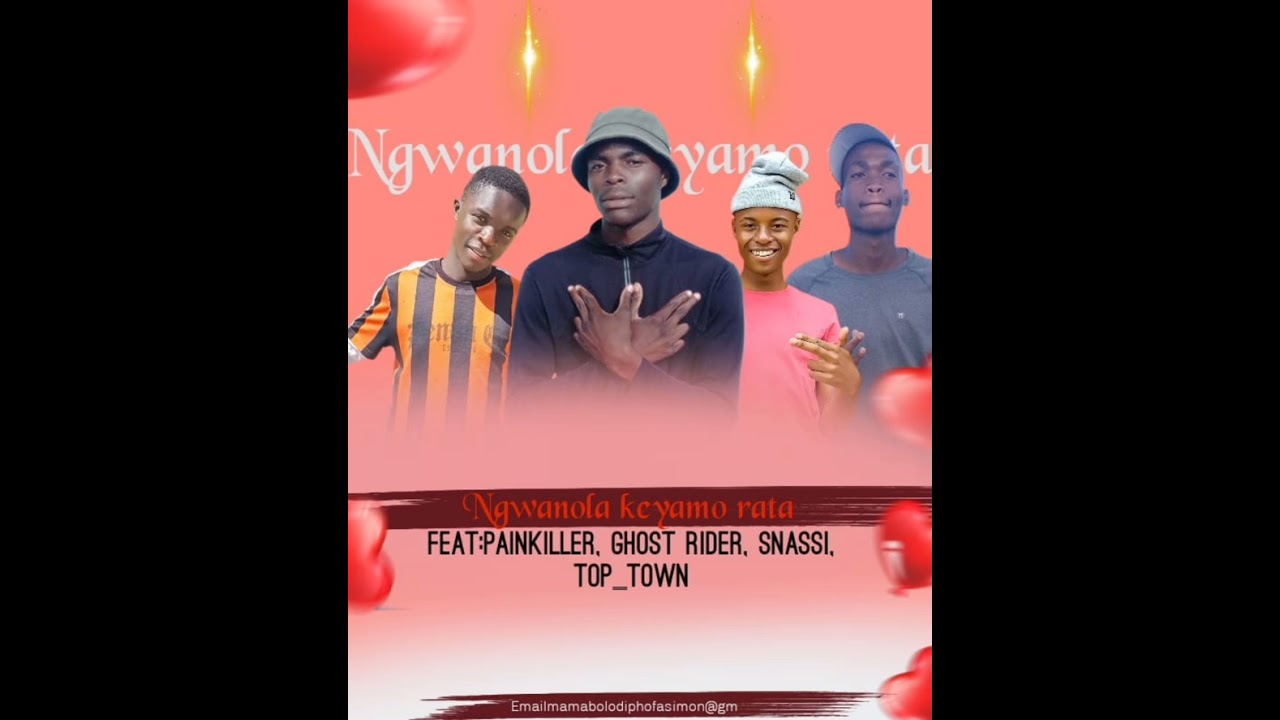 Ngwanola_ke_yamo_rata_-(Snassi_production,Top_Town,Ghost Rider, Painkiller)