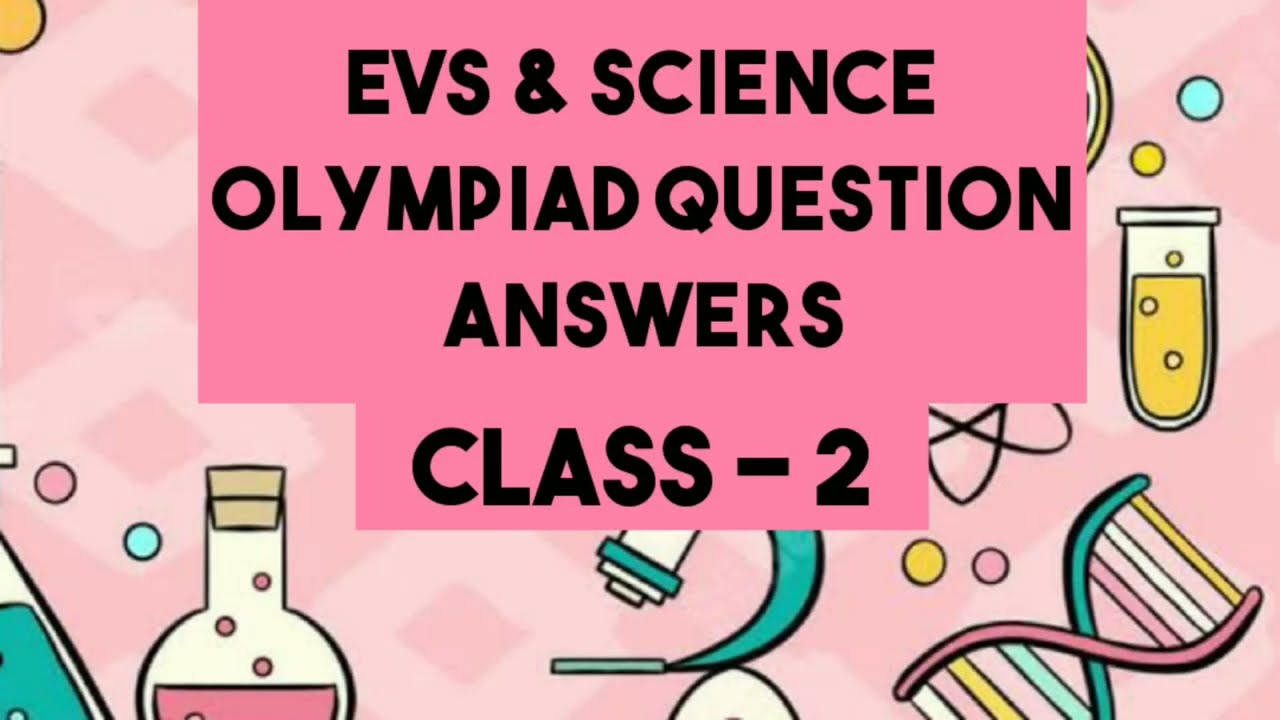 Class 2 Science & EVS Olympiad Question Answers for practice 2022-23 | Online quiz | NSO 2022-23