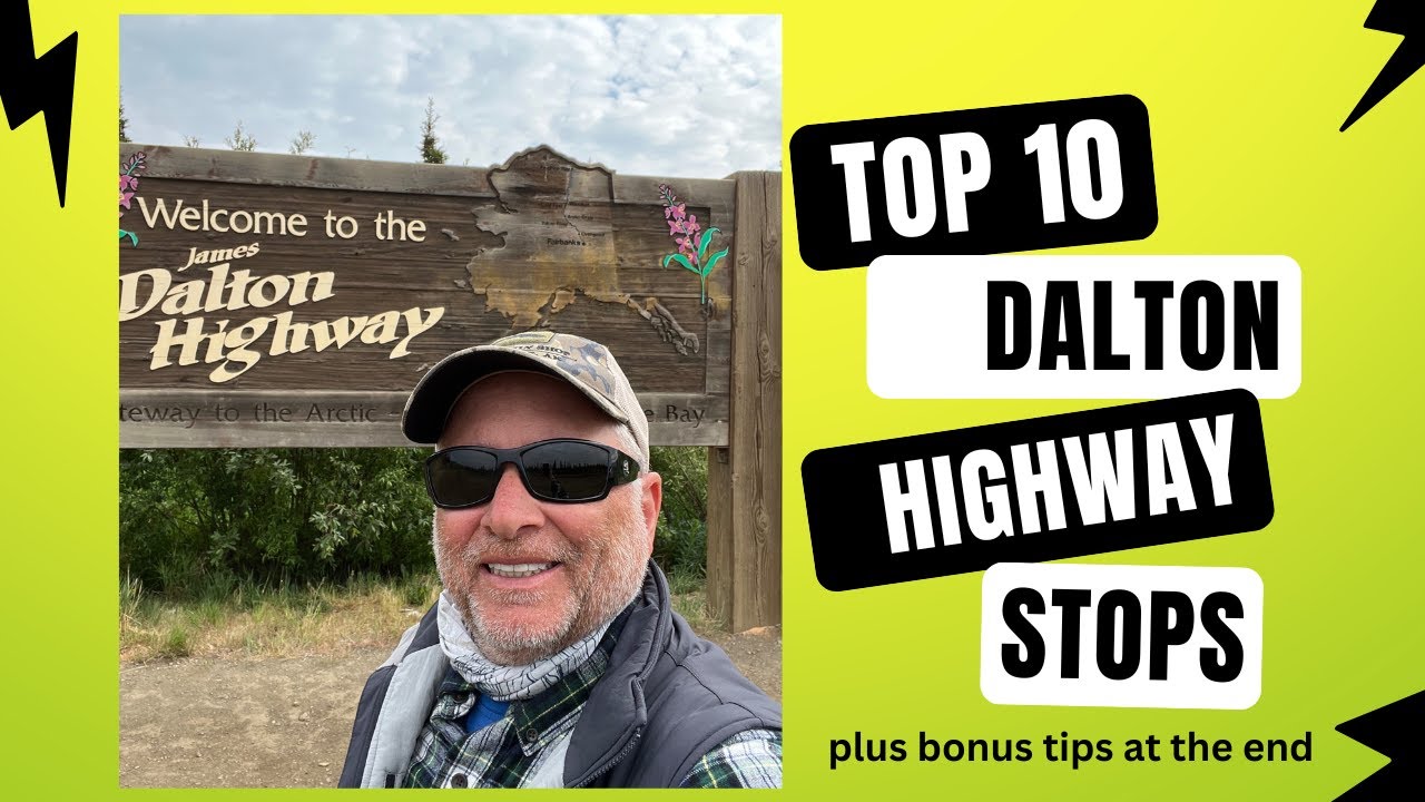 Top 10 Must-See Stops on the Dalton Highway 