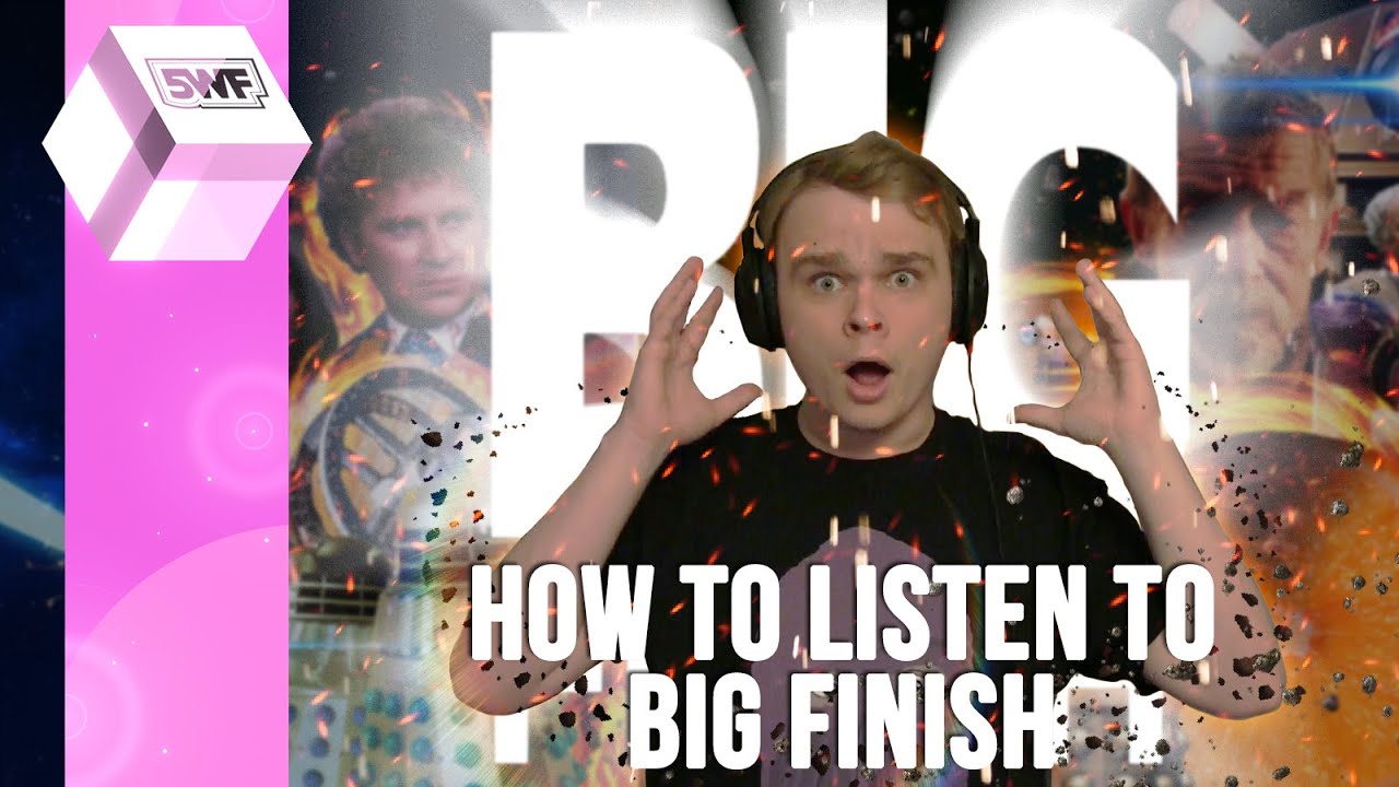 How to Listen to Big Finish